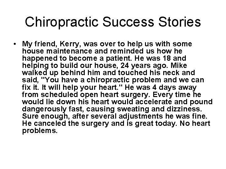 Chiropractic Success Stories • My friend, Kerry, was over to help us with some