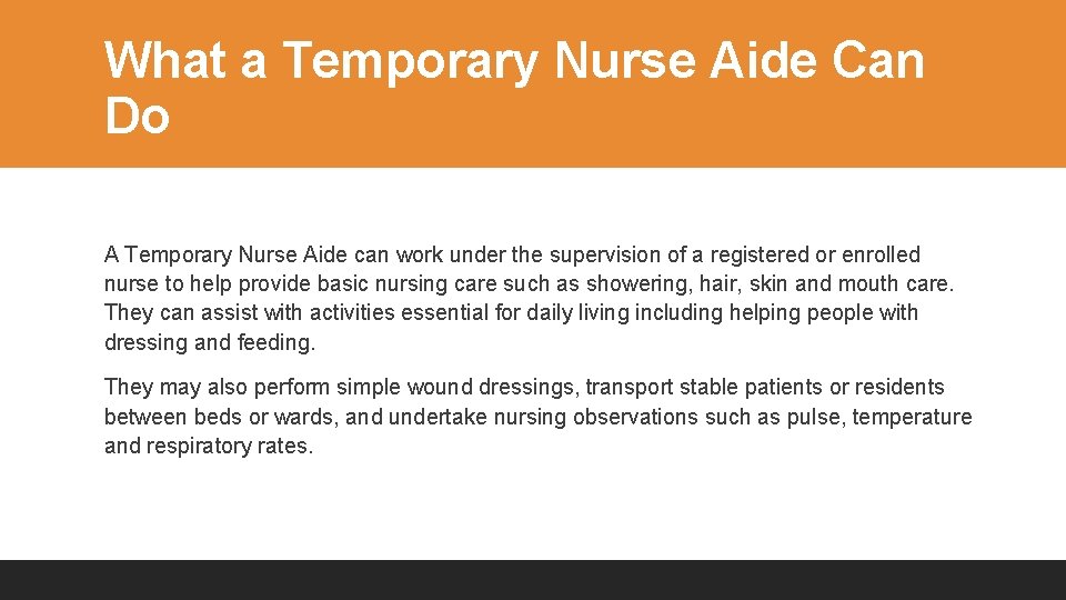 What a Temporary Nurse Aide Can Do A Temporary Nurse Aide can work under
