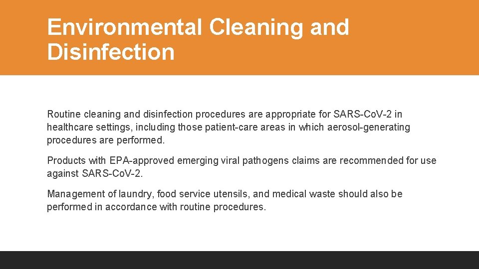 Environmental Cleaning and Disinfection Routine cleaning and disinfection procedures are appropriate for SARS Co.