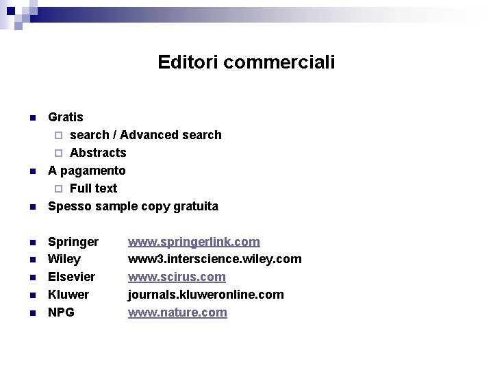 Editori commerciali n n n n Gratis ¨ search / Advanced search ¨ Abstracts