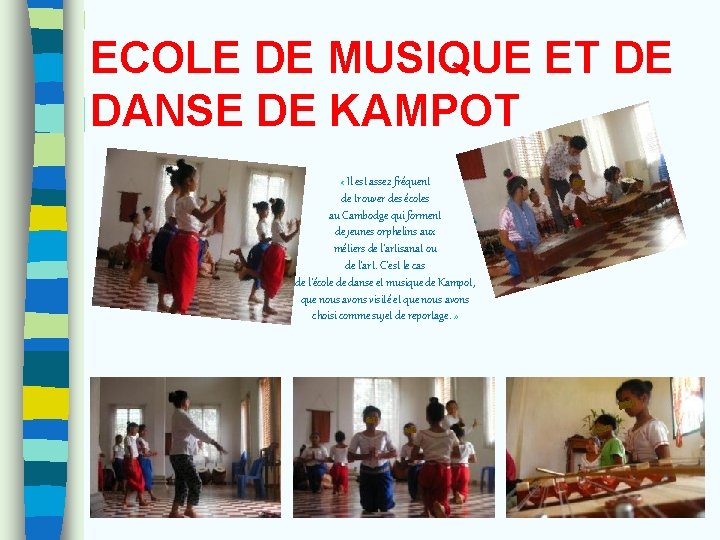 ECOLE DE MUSIQUE ET DE DANSE DE KAMPOT « Il est assez fréquent de