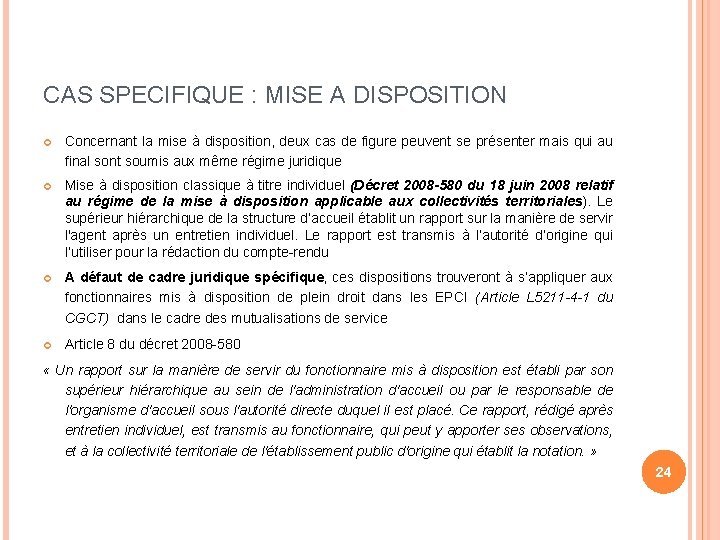 CAS SPECIFIQUE : MISE A DISPOSITION Concernant la mise à disposition, deux cas de