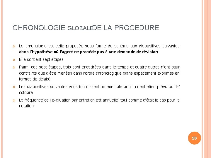 CHRONOLOGIE GLOBALEDE LA PROCEDURE La chronologie est celle proposée sous forme de schéma aux