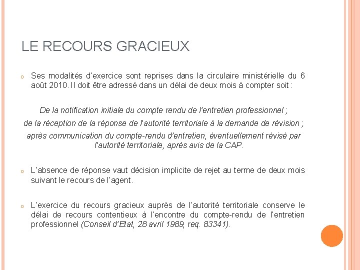 LE RECOURS GRACIEUX o Ses modalités d’exercice sont reprises dans la circulaire ministérielle du