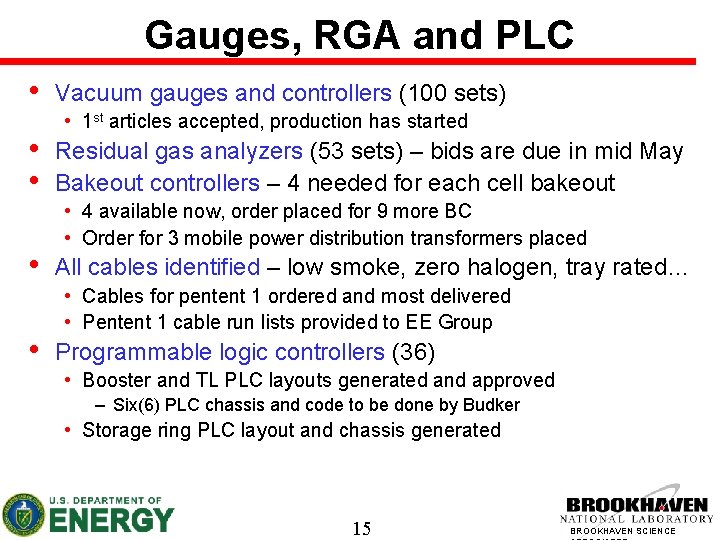 Gauges, RGA and PLC • • • Vacuum gauges and controllers (100 sets) •