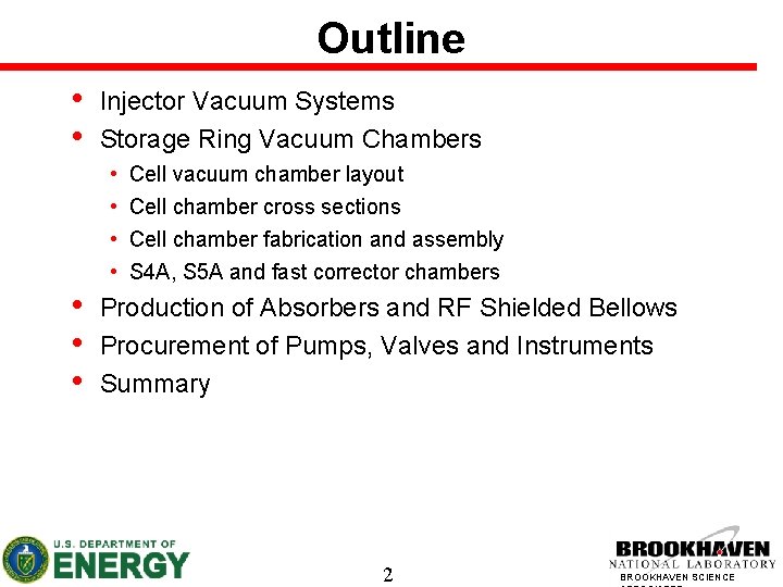 Outline • • • Injector Vacuum Systems Storage Ring Vacuum Chambers • • Cell