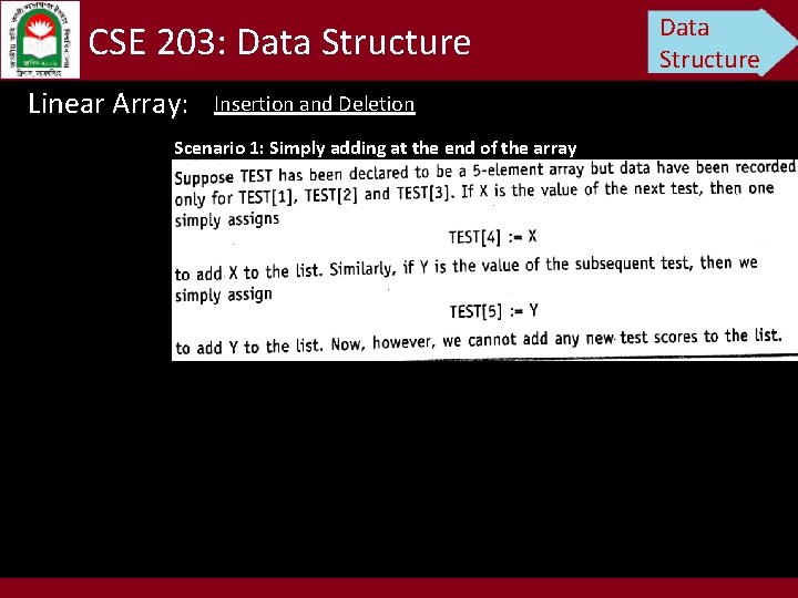 CSE 203: Data Structure Linear Array: Insertion and Deletion Scenario 1: Simply adding at