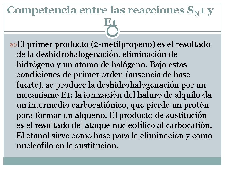 Competencia entre las reacciones SN 1 y E 1 El primer producto (2 -metilpropeno)