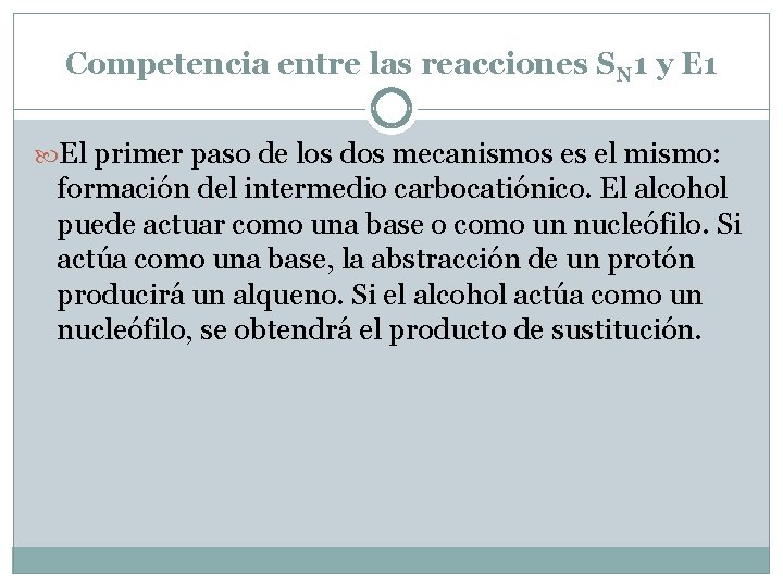 Competencia entre las reacciones SN 1 y E 1 El primer paso de los