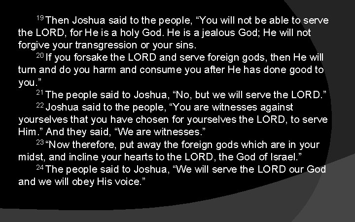  19 Then Joshua said to the people, “You will not be able to