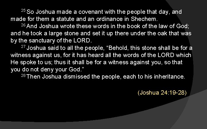  25 So Joshua made a covenant with the people that day, and made