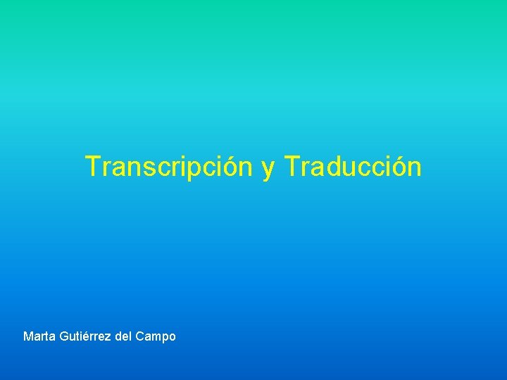 Transcripción y Traducción Marta Gutiérrez del Campo 