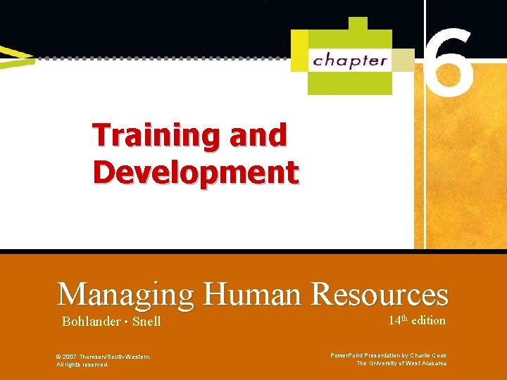 Training and Development Managing Human Resources Bohlander • Snell © 2007 Thomson/South-Western. All rights
