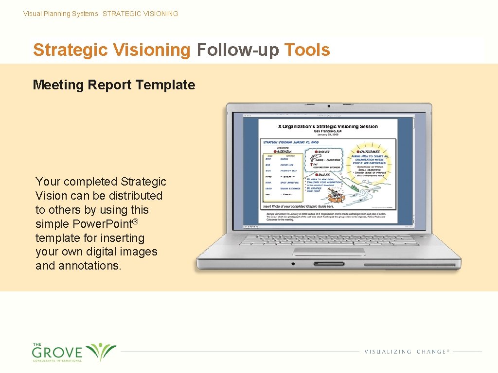 Visual Planning Systems STRATEGIC VISIONING Strategic Visioning Follow-up Tools Meeting Report Template Your completed