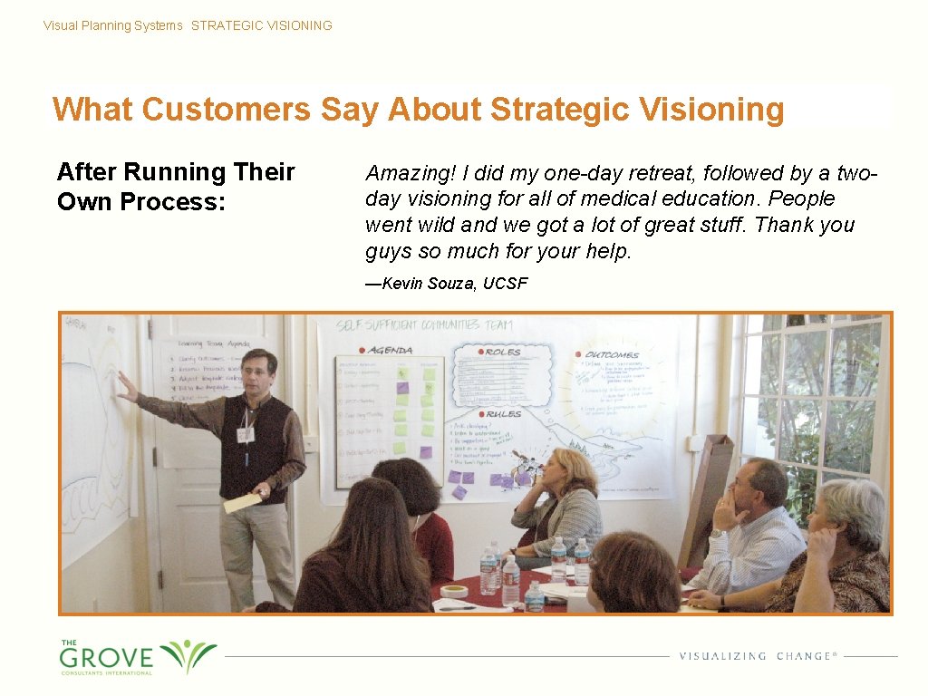 Visual Planning Systems STRATEGIC VISIONING What Customers Say About Strategic Visioning After Running Their