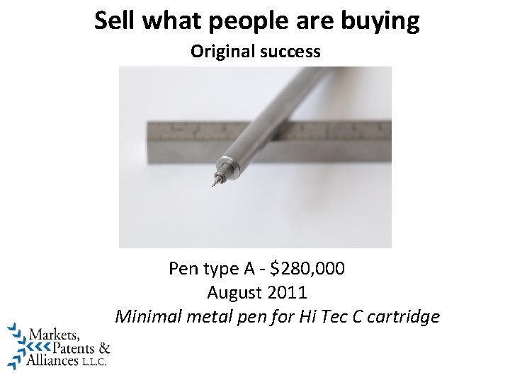 Sell what people are buying Original success Pen type A - $280, 000 August