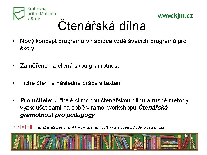 Čtenářská dílna www. kjm. cz • Nový koncept programu v nabídce vzdělávacích programů pro Čtenářská dílna www. kjm. cz • Nový koncept programu v nabídce vzdělávacích programů pro