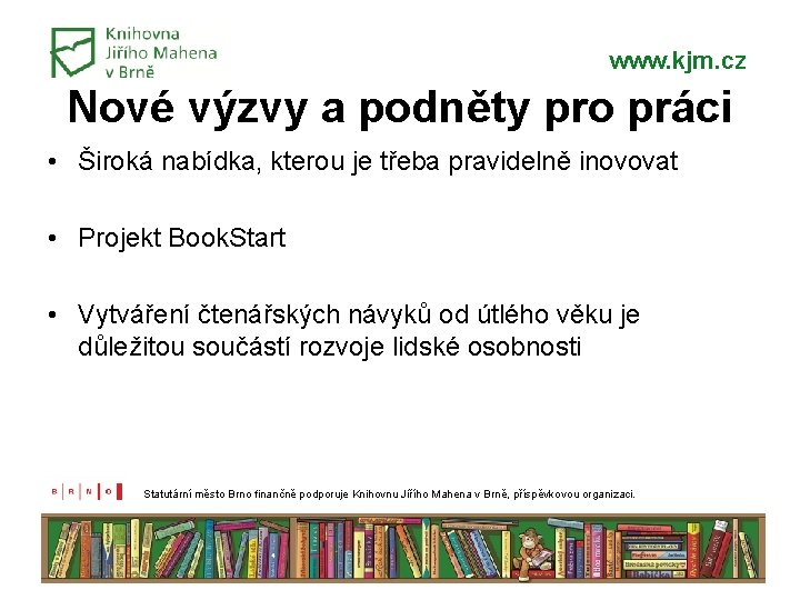 www. kjm. cz Nové výzvy a podněty pro práci • Široká nabídka, kterou je www. kjm. cz Nové výzvy a podněty pro práci • Široká nabídka, kterou je