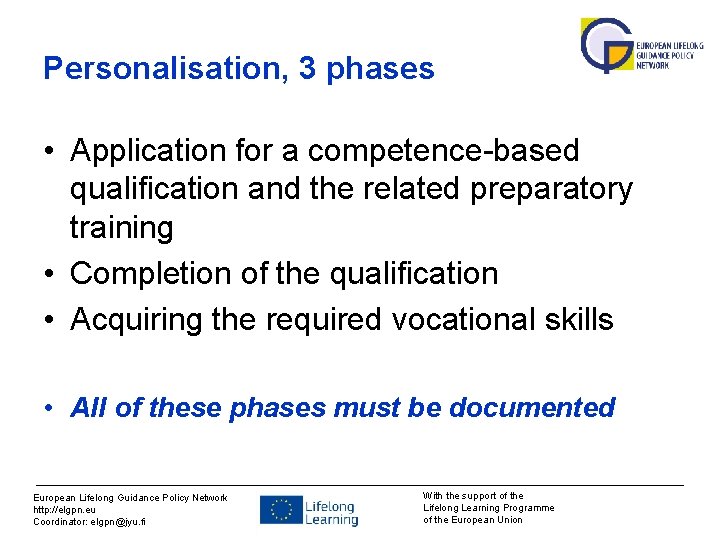 Personalisation, 3 phases • Application for a competence-based qualification and the related preparatory training