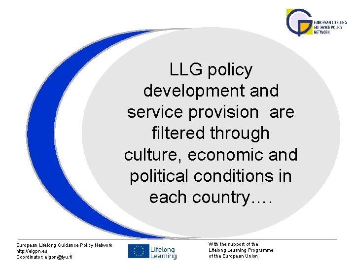 LLG policy LLGLLG policy development andandand service provision are are filtered through culture, economic