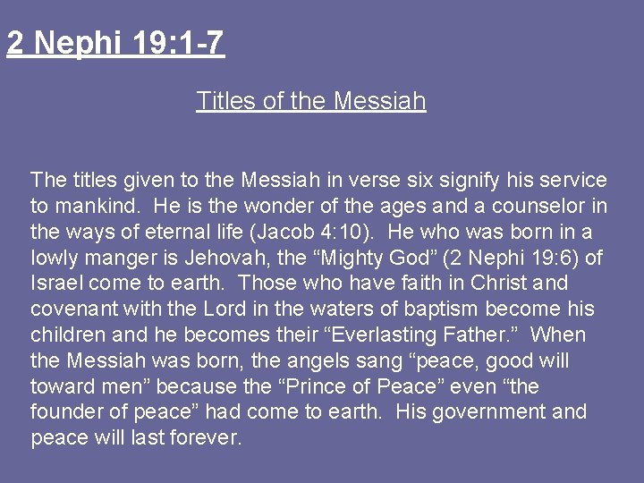 2 Nephi 19: 1 -7 Titles of the Messiah The titles given to the