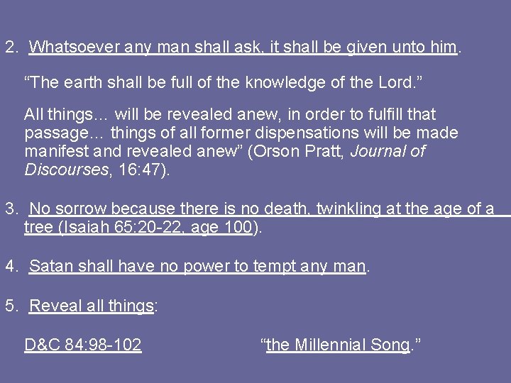 2. Whatsoever any man shall ask, it shall be given unto him. “The earth