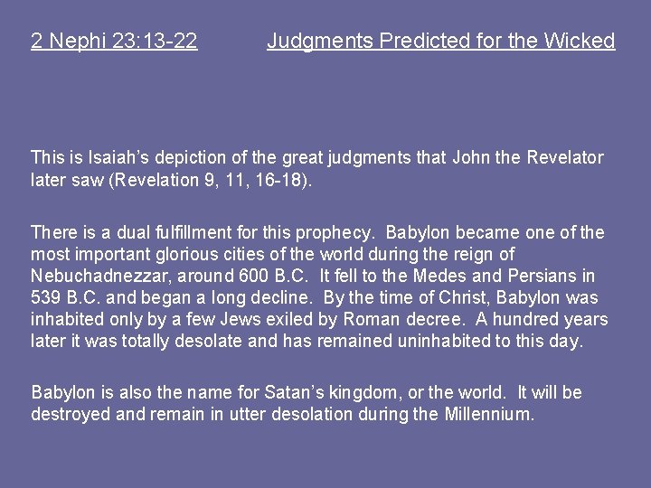 2 Nephi 23: 13 -22 Judgments Predicted for the Wicked This is Isaiah’s depiction