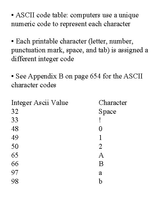  • ASCII code table: computers use a unique numeric code to represent each