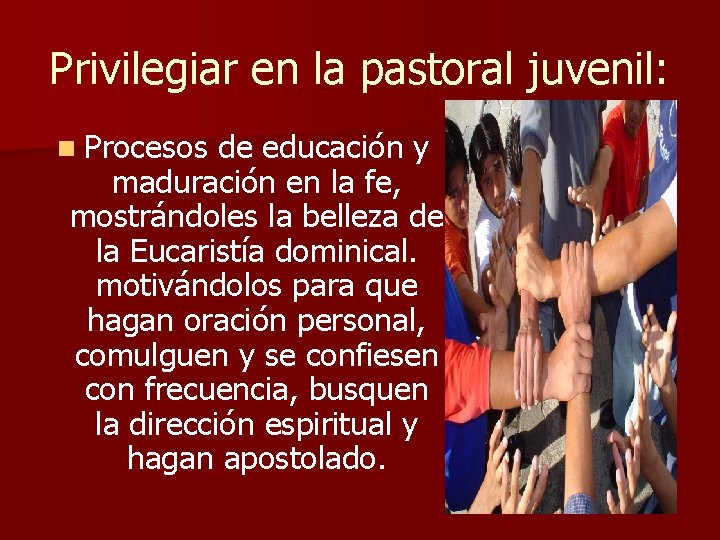 Privilegiar en la pastoral juvenil: n Procesos de educación y maduración en la fe,