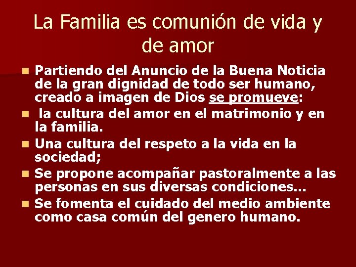 La Familia es comunión de vida y de amor n n n Partiendo del