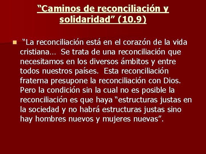 “Caminos de reconciliación y solidaridad” (10. 9) n “La reconciliación está en el corazón