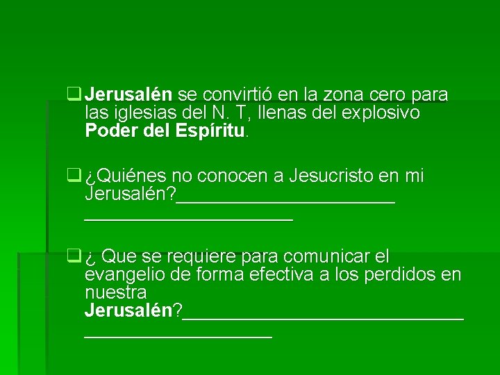 q Jerusalén se convirtió en la zona cero para las iglesias del N. T,