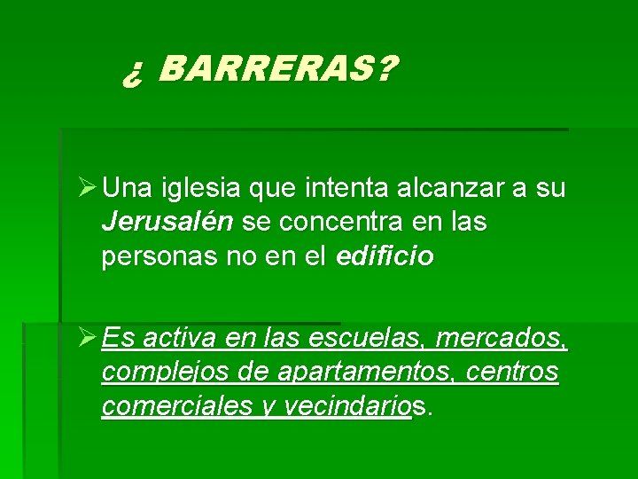 ¿ BARRERAS? Ø Una iglesia que intenta alcanzar a su Jerusalén se concentra en