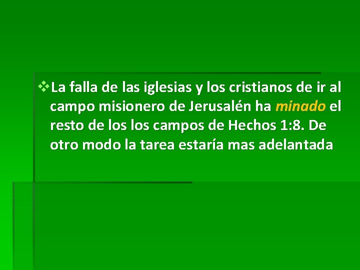 v. La falla de las iglesias y los cristianos de ir al campo misionero