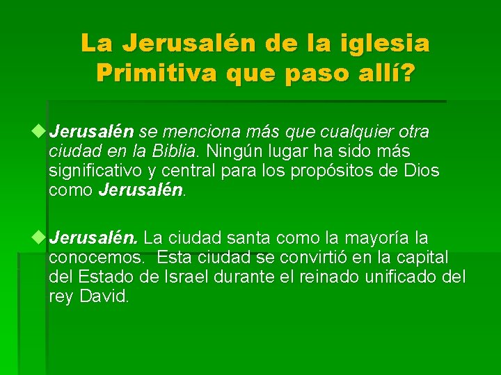 La Jerusalén de la iglesia Primitiva que paso allí? u Jerusalén se menciona más