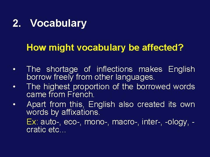 2. Vocabulary How might vocabulary be affected? • • • The shortage of inflections