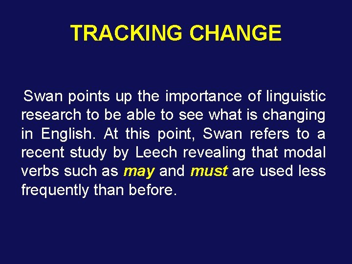 TRACKING CHANGE Swan points up the importance of linguistic research to be able to