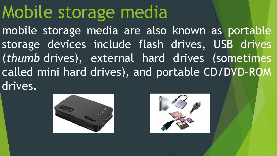 Mobile storage media mobile storage media are also known as portable storage devices include