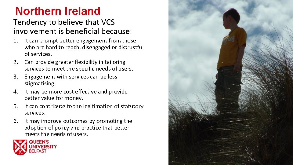 Northern Ireland Tendency to believe that VCS involvement is beneficial because: 1. It can
