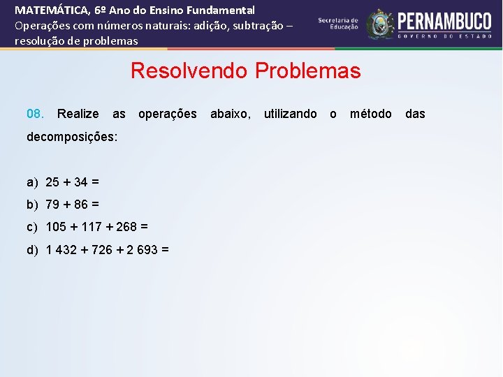 MATEMÁTICA, 6º Ano do Ensino Fundamental Operações com números naturais: adição, subtração – resolução