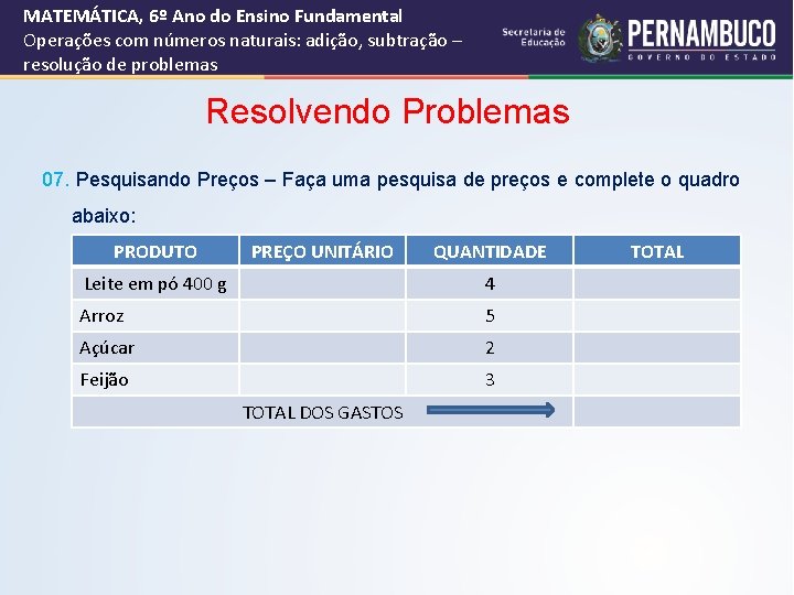 MATEMÁTICA, 6º Ano do Ensino Fundamental Operações com números naturais: adição, subtração – resolução