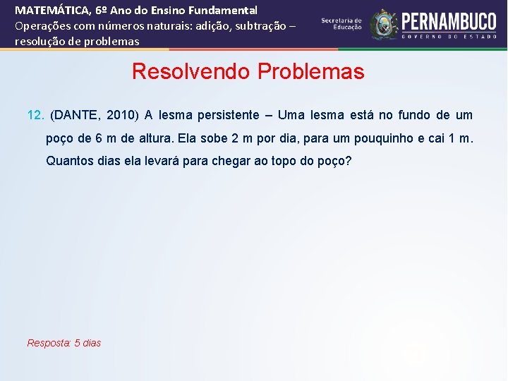 MATEMÁTICA, 6º Ano do Ensino Fundamental Operações com números naturais: adição, subtração – resolução