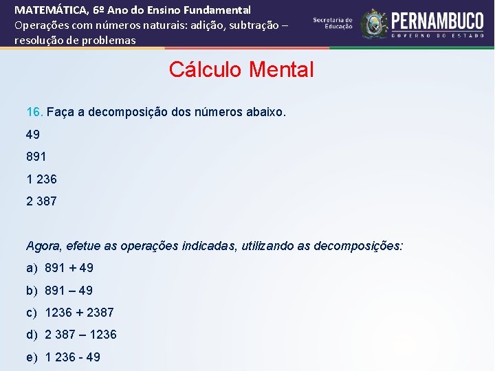 MATEMÁTICA, 6º Ano do Ensino Fundamental Operações com números naturais: adição, subtração – resolução