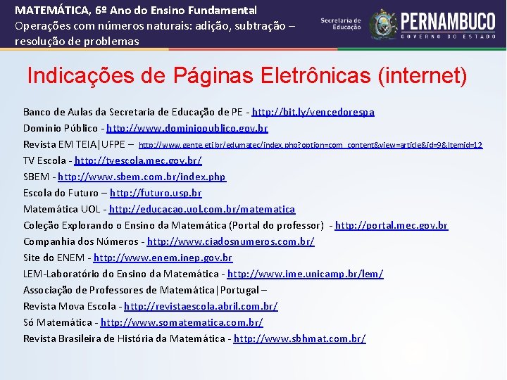 MATEMÁTICA, 6º Ano do Ensino Fundamental Operações com números naturais: adição, subtração – resolução