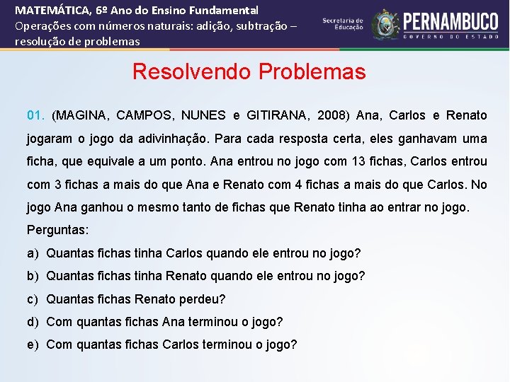 MATEMÁTICA, 6º Ano do Ensino Fundamental Operações com números naturais: adição, subtração – resolução