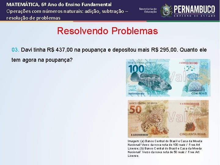 MATEMÁTICA, 6º Ano do Ensino Fundamental Operações com números naturais: adição, subtração – resolução