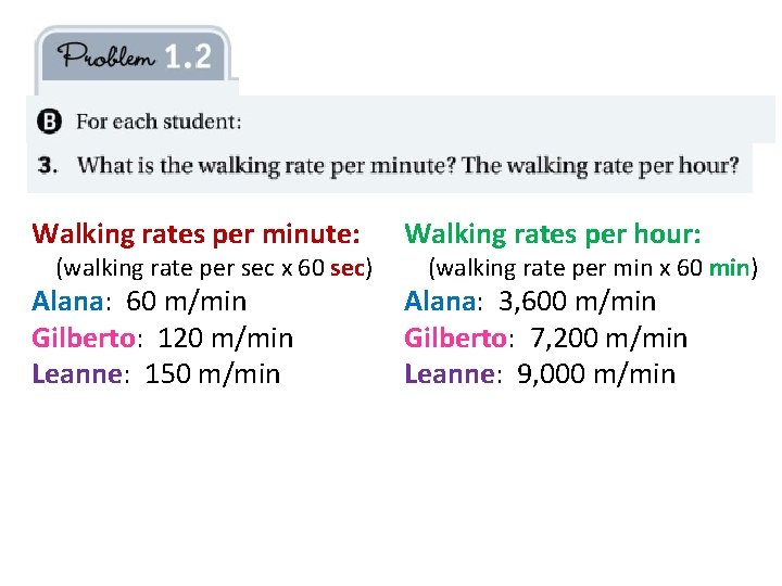 Walking rates per minute: Walking rates per hour: Alana: 60 m/min Gilberto: 120 m/min