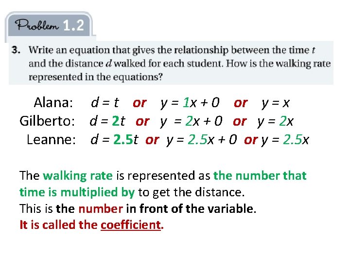 Alana: d = t or y = 1 x + 0 or y =