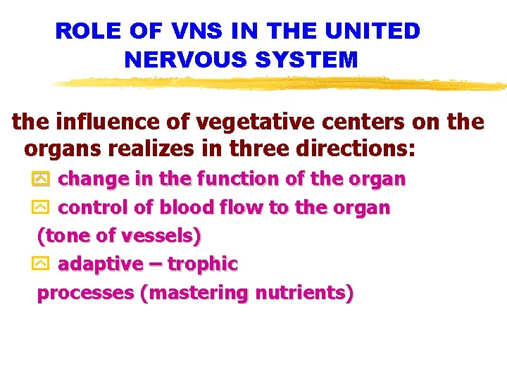 ROLE OF VNS IN THE UNITED NERVOUS SYSTEM the influence of vegetative centers on