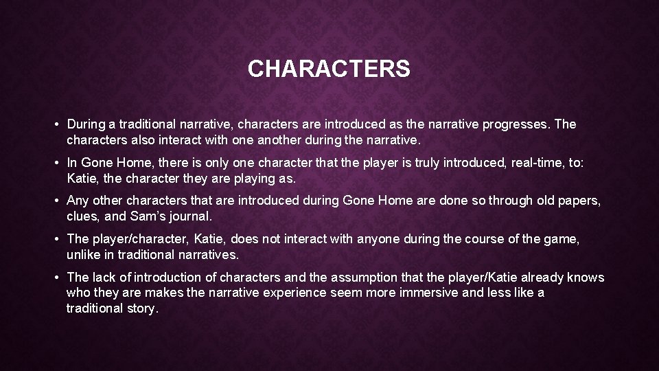 CHARACTERS • During a traditional narrative, characters are introduced as the narrative progresses. The CHARACTERS • During a traditional narrative, characters are introduced as the narrative progresses. The